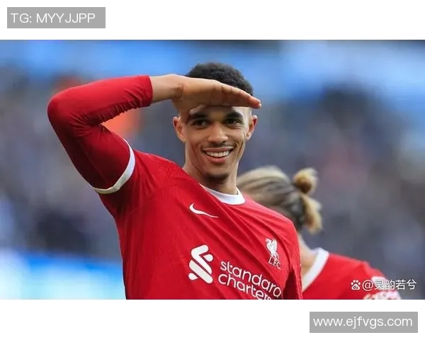 阿诺德精彩助攻助力利物浦逆转胜利展现球队团结精神